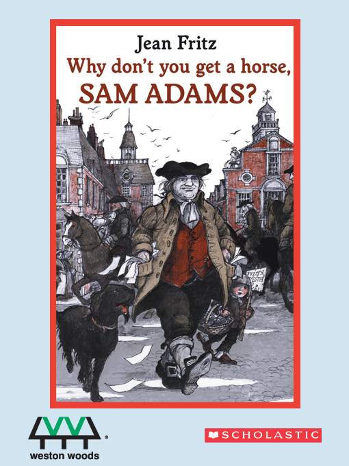 Title details for Why Don't You Get a Horse, Sam Adams? by Jean Fritz - Available